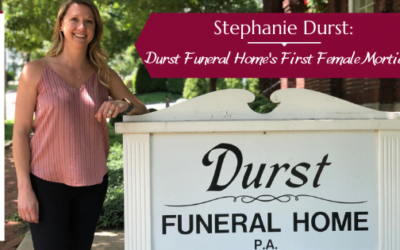Stephanie Durst: Durst Funeral Home’s First Female Mortician