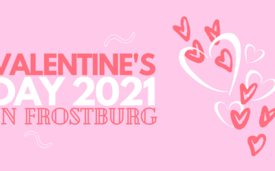 Feel the Love in Frostburg Valentine’s Day 2021!