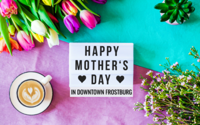 Show Your Love for Mom in Downtown Frostburg!