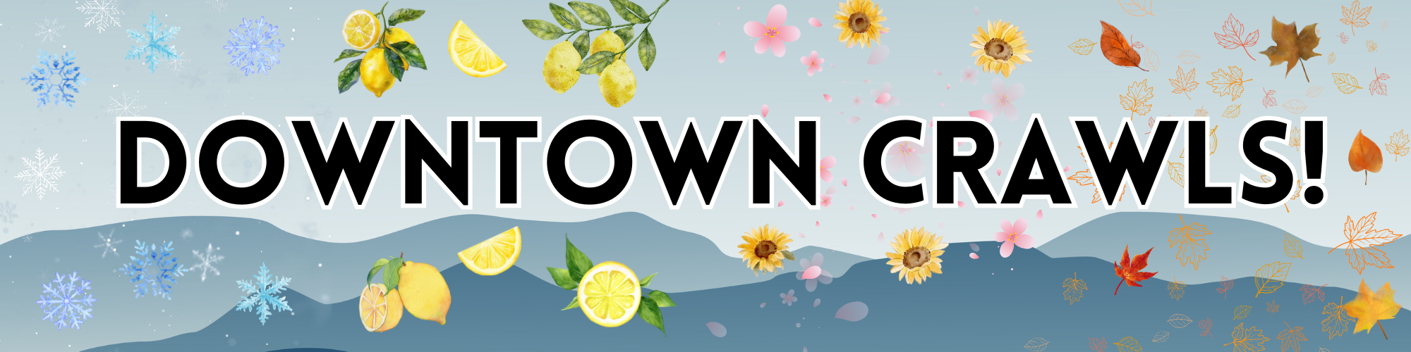 Downtown Crawls!